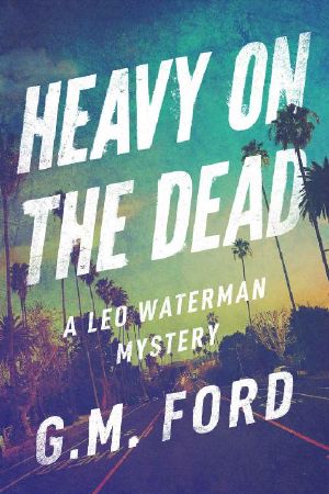 [Leo Waterman 12] • Heavy on the Dead